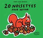 Couverture du livre « 20 noisettes pour Hector » de Hubert Poirot-Bourdain aux éditions Ricochet