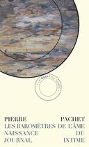 Couverture du livre « Les baromètres de l'âme ; naissance du journal intime » de Pierre Pachet aux éditions Le Bruit Du Temps