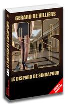 Couverture du livre « SAS Tome 42 : le disparu de Singapour » de Gerard De Villiers aux éditions Sas