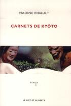 Couverture du livre « Carnets de Kyôto ; dans la forêt de la vérité » de Nadine Ribault aux éditions Le Mot Et Le Reste