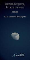 Couverture du livre « Bribes du jour, éclats de nuit » de Alix Lerman-Enriquez aux éditions Stellamaris