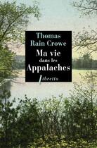 Couverture du livre « Ma vie dans les Appalaches » de Thomas Rain Crowe aux éditions Libretto