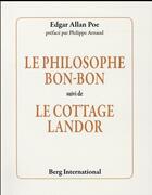 Couverture du livre « Le philosophe bon-bon suivi de le cottage landor » de Edgar Allan Poe aux éditions Berg International