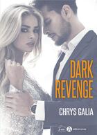 Couverture du livre « Dark revenge » de Chrys Galia aux éditions Editions Addictives