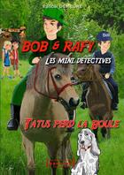 Couverture du livre « Bob et Rafy Tome 2 ; Tatus perd la boule » de Pascal Demeure aux éditions Sudarenes