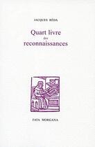 Couverture du livre « Quart livre des reconnaissances » de Jacques Reda aux éditions Fata Morgana