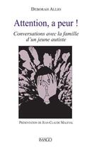 Couverture du livre « Attention, a peur ! conversations avec la famille d'u jeune autiste » de Deborah Allio aux éditions Imago