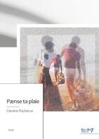 Couverture du livre « Pænse ta plaie » de Caroline Pachecus aux éditions Nombre 7