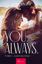 Couverture du livre « You. always t.1 : dans ma peau » de Ama Snow aux éditions So Romance