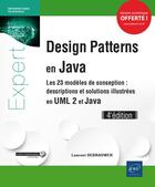 Couverture du livre « Design Patterns en Java ; les 23 modèles de conception : descriptions et solutions illustrées en UML 2 et Java (4e édition) » de Laurent Debrauwer aux éditions Eni