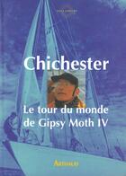 Couverture du livre « Tour du monde de gipsy moth iv (le) - illustrations, couleur » de Chichester Francis aux éditions Arthaud