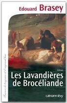 Couverture du livre « Les lavandières de Brocéliande » de Edouard Brasey aux éditions Calmann-levy