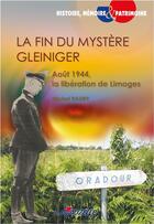 Couverture du livre « La fin du Mystère Gleiniger : Août 1944, la libération de Limoges » de Michel Baury aux éditions Lavauzelle