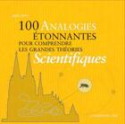 Couverture du livre « 100 analogies étonnantes pour comprendre les grandes théories scientifiques » de Joel Levy aux éditions Courrier Du Livre