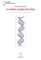 Couverture du livre « La culture, le gène et le virus » de Dominique Guillo aux éditions Hermann