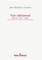 Couverture du livre « Voir infiniment ; Malevitch, Klein, Soulages » de Jean-Michel Le Lannou aux éditions Hermann