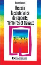 Couverture du livre « Réussir la soutenance de rapports, mémoires et travaux » de Bruno Camus aux éditions Organisation