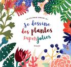 Couverture du livre « Je dessine des plantes superjolies » de Victoria Dorche aux éditions Vigot