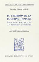 Couverture du livre « De l'horizon de la doctrine humaine ; la restitution universelle » de Gottfried Wilhelm Leibniz aux éditions Vrin