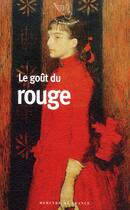 Couverture du livre « Le goût du rouge » de Pascale Lismonde aux éditions Mercure De France