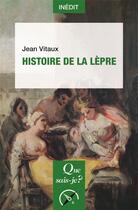 Couverture du livre « Histoire de la lèpre » de Jean Vitaux aux éditions Que Sais-je ?