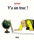 Couverture du livre « Quino - y'a un truc » de Quino aux éditions Glenat