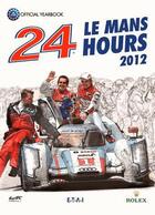 Couverture du livre « 24 heures le Mans hours ; le livre officiel (édition 2012) » de Christian Moity et Jean-Marc Teissedre et Alain Bienvenu aux éditions Etai