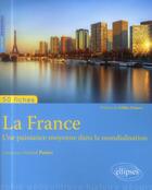 Couverture du livre « 50 fiches de géopolitique ; la France ; une puissance moyenne dans la mondialisation » de Pautet aux éditions Ellipses