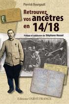 Couverture du livre « Retrouvez vos ancêtres en 14/18 » de Pierrick Bourgault aux éditions Editions Ouest-france