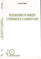 Couverture du livre « Psychiatrie en Afrique ; l'expérience camerounaise » de Leon Fodzo aux éditions L'harmattan