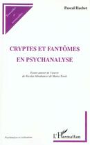 Couverture du livre « Cryptes et fantômes en psychanalyse » de Pascal Hachet aux éditions L'harmattan