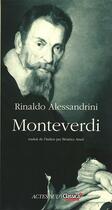 Couverture du livre « Monteverdi » de Rinaldo Alessandrini aux éditions Actes Sud