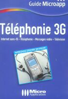 Couverture du livre « Telephonie 3g » de Jerome Genevray aux éditions Micro Application