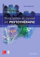 Couverture du livre « Prescription et conseil en phytothérapie » de Jean Raynaud aux éditions Tec & Doc / Em Inter