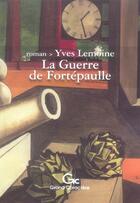 Couverture du livre « La guerre de Fortepaulle » de Yves Lemoine aux éditions Grand Caractere