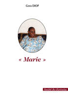 Couverture du livre « Marie » de Gora Diop aux éditions Societe Des Ecrivains