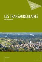 Couverture du livre « Les transauriculaires » de Henri Ab Der Halden aux éditions Publibook