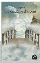 Couverture du livre « Le diadème d'argent » de Luzyeno aux éditions Editions Du Panthéon