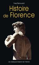 Couverture du livre « Histoire de florence » de Yves Renouard aux éditions Editions Jean-paul Gisserot