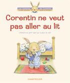 Couverture du livre « Corentin ne veut pas aller au lit ; l'histoire du petit lapin qui a peur du noir » de Petigny A. De aux éditions Chantecler