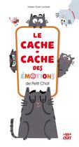 Couverture du livre « Le cache-cache des emotions de petit chat » de  aux éditions Langue Au Chat