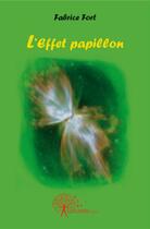 Couverture du livre « L'effet papillon » de Fabrice Fort aux éditions Edilivre
