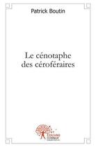 Couverture du livre « Le cenotaphe des ceroferaires » de Patrick Boutin aux éditions Edilivre