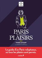 Couverture du livre « Paris de tous les plaisirs » de Thierry Richard aux éditions Chene