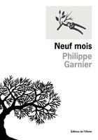 Couverture du livre « Neuf mois » de Philippe Garnier aux éditions Editions De L'olivier