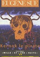 Couverture du livre « Kernok Le Pirate » de Eugene Sue aux éditions Mille Et Une Nuits