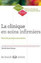 Couverture du livre « La clinique en soins infirmiers ; vers des pratiques innovantes » de Mireille Saint-Etienne aux éditions Estem