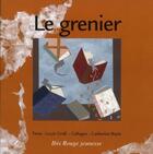 Couverture du livre « Le grenier » de Catherine Bayle et Lucie Grall aux éditions Ibis Rouge Editions