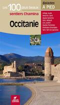 Couverture du livre « LES INCONTOURNABLES BALADES A PIED ; Occitanie les 100 plus beaux sentiers » de  aux éditions Chamina