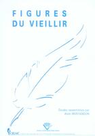 Couverture du livre « Figures du vieillir (édition 2005) » de Alain Montandon aux éditions Pu De Clermont Ferrand